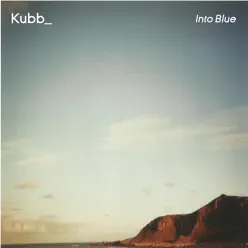 Into Blue - EP - Kubb Into Blue - EP - Kubb