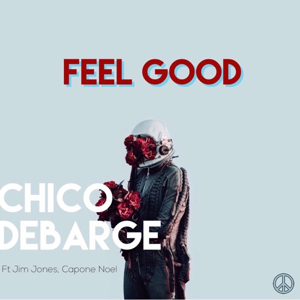 Feel Good (feat. Jim Jones & Capone Noel) - Single - Chico DeBarge