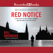 Red Notice: A True Story of High Finance, Murder and One Man's Fight for Justice - Bill Browder Cover Art
