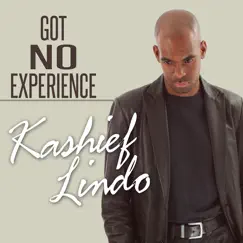 Got No Experience - Single by Kashief Lindo album reviews, ratings, credits