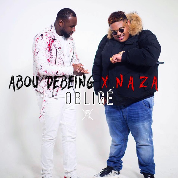 Obligé (feat. Naza) - Single - Abou Debeing