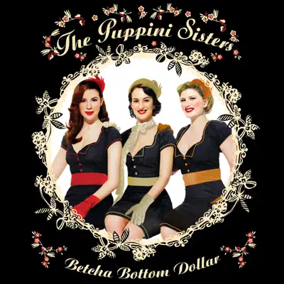 Betcha Bottom Dollar - The Puppini Sisters