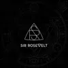Sir Rosevelt album lyrics, reviews, download