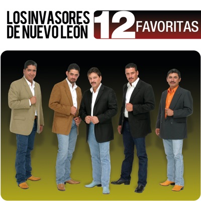 Los Invasores de Nuevo León - 12 Favoritas - Los Invasores de Nuevo León