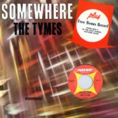 The Tymes - Somewhere
