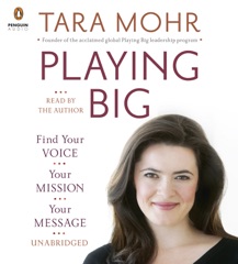 Playing Big: Find Your Voice, Your Mission, Your Message (Unabridged)