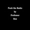 Fuck the Radio - Professor Rex lyrics