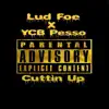 Cuttin' Up (feat. Lud Foe) - Single album lyrics, reviews, download