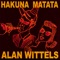 Hakuna Matata - Alan Wittels lyrics
