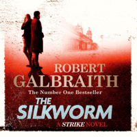 Robert Galbraith - The Silkworm: Cormoran Strike, Book 2 (Unabridged) artwork