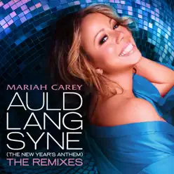Auld Lang Syne (The New Year's Anthem) [The Remixes] - Mariah Carey