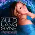 Auld Lang Syne (The New Year's Anthem) [The Remixes] album cover