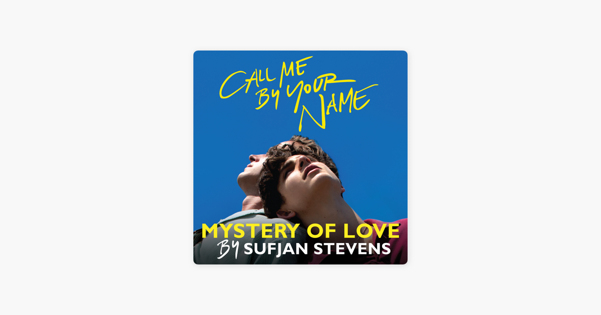 Mystery Of Love From Call Me By Your Name Single By Sufjan