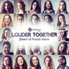 Louder Together – Power of Female Voices, Feel Good Vibes, Positive Mood Booster, Lush and Atmospheric Chill