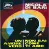 Non sai come ti amo - Un amore vero - Single album lyrics, reviews, download