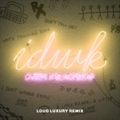IDWK (Loud Luxury Remix) artwork