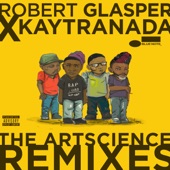 Robert Glasper x KAYTRANADA: The ArtScience Remixes artwork