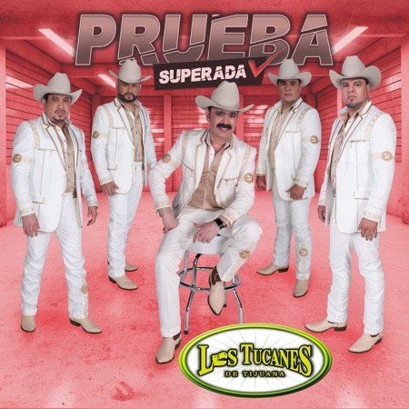 Los Tucanes De Tijuana estrenan su sencillo “Prueba Superada”