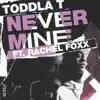 Never Mine (feat. Rachel Foxx) - Single album lyrics, reviews, download