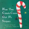 How the Candy Cane Got Its Stripes - Single album lyrics, reviews, download