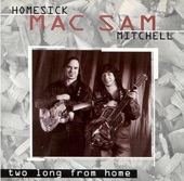 Homesick Mac/ Sam Mitchell - Two Long from Home artwork