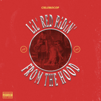 CHLOBOCOP - LiL' RED RIDIN' FROM the HOOD artwork