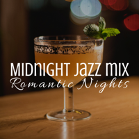 Relaxing Instrumental Jazz Ensemble - Midnight Jazz Mix: 22 Jazz Songs for Romantic Nights, Sax & Love, New York Jazz Lounge Bar, Relaxing Piano Music artwork