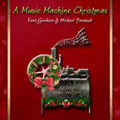 A Music Machine Christmas by Kent Goodson & Michael Panasuk album reviews, ratings, credits