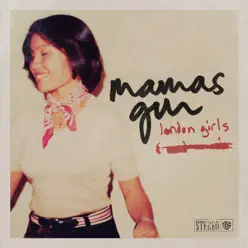 London Girls - Single - Mamas Gun London Girls - Single - Mamas Gun