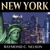 New York: Guide to NYC: History of New York - Where the Most Important People, Places, and Events Shaped the History of New York City (Unabridged) - Raymond C. Nelson