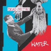 Dead Pretties - Water