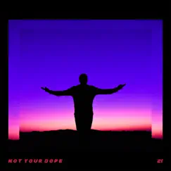 21 - Single by Not Your Dope album reviews, ratings, credits