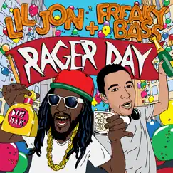 Rager Day - Single by Lil Jon & Freaky Bass album reviews, ratings, credits