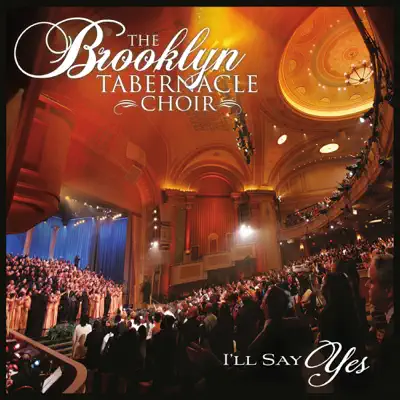 I'll Say Yes - The Brooklyn Tabernacle Choir