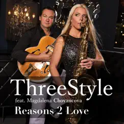 Reasons 2 Love (feat. Magdalena Chovancova) by Threestyle album reviews, ratings, credits