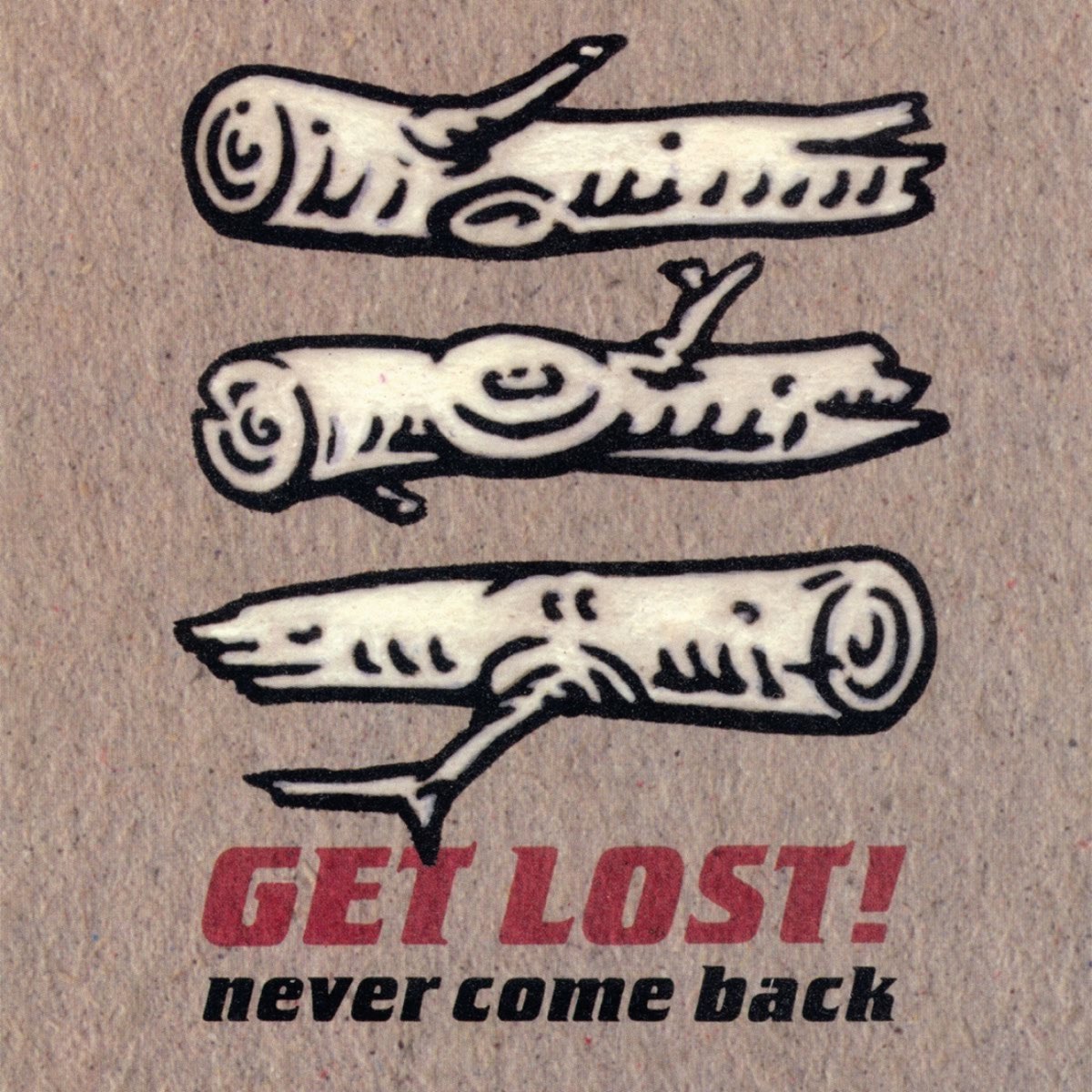 Never come late. Get Lost. Магазин get Lost. Never come back. Come back.