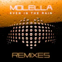 Even in the Rain (Remixes) - EP - Molella Even in the Rain (Remixes) - EP - Molella