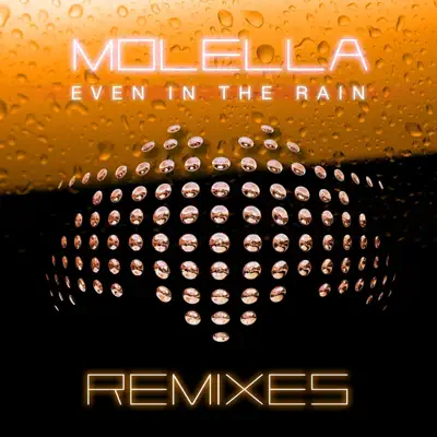 Even in the Rain (Remixes) - EP - Molella Even in the Rain (Remixes) - EP - Molella