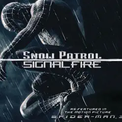 Signal Fire (As Featured In the Motion Picture "Spider-Man 3") - Single - Snow Patrol
