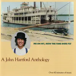 Me Oh My, How the Time Does Fly - A John Hartford Anthology - John Hartford