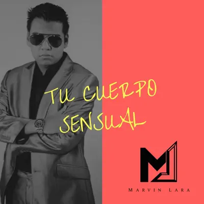 Tu Cuerpo Sensual - Single - Marvin Lara