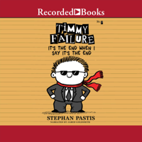 Stephan Pastis - Timmy Failure: It's the End When I Say It's the End (Unabridged) artwork