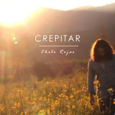 Crepitar - Single - Chelo Rojas