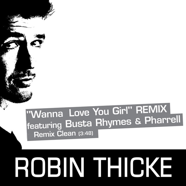 Wanna Love You Girl (Remix) - Single - Busta Rhymes, Pharrell Williams & Robin Thicke