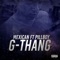 G-Thang (feat. Pillboy) - Mexican lyrics