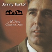 Johnny Horton - First Train Headin' South
