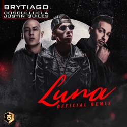 Brytiago - Luna (feat. Cosculluela & Justin Quiles)