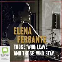Elena Ferrante - Those Who Leave and Those Who Stay - The Neapolitan Novels Book 3 (Unabridged) artwork