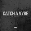 Catch a Vybe - Single album lyrics, reviews, download