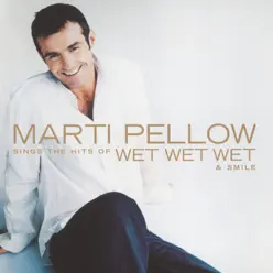 Marti Pellow Sings the Hits of Wet Wet Wet and Smile - Marti Pellow